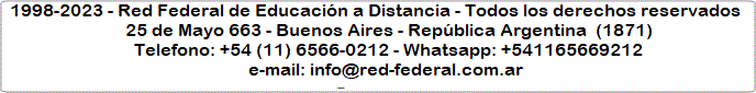 Red Federal de Educación a Distancia -  Buenos Aires - Argentina - Tel:  (011) 5565-3136